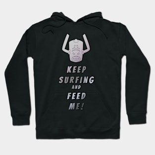 Keep Surfing and Feed Me! Hoodie